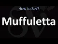 How to Pronounce Muffuletta CORRECTLY