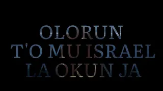 olorun to mu israel la okun ja videohymn yorubahymn