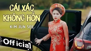 Download Cái Xác Không Hồn - Kim Jun See (MV OFFICIAL) MP3