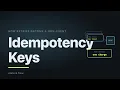 How Idempotency Keys Actually Work The API Pattern That Makes Retries Safe