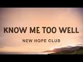 Download Lagu [1 HOUR 🕐] New Hope Club - Know Me Too Well (Lyrics)  I spend my weekends tryna get you off