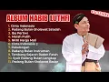 ALBUM MUSIK 🎵 KARYA HABIB LUTHFI BIN YAHYA - CINTA INDONESIA | TERBARU ! LENGKAP ❗ #habibluthfi
