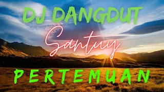 Download DJ DANGDUT PERTEMUAN SLOW REMIX VIRAL TIKTOK FULL BASS MP3