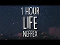 Download Lagu NEFFEX - Life (Lyrics) 🎵1 Hour