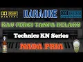 Lagu KARAOKE LAGU MELAYU KAU PERGI TANPA RELAKU {NADA PRIA} || VERSI KARO KN2000