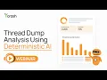 Deterministic AI for Java Thread Dump Analysis Webinar