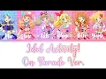 Download Lagu Aikatsu on Parade! -『Idol Activity! On Parade! Ver.』- Mio, Aine, Raki, Ichigo, Akari \u0026 Yume