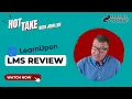 LearnUpon LMS Review - Hot Take with John Leh