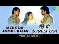 Download Lagu Mere Do Anmol Ratan Full Video Song in HD || Ram Lakhan ||