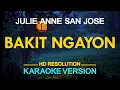 BAKIT NGAYON - Julie Anne San Jose The Greatest Love OST KARAOKE