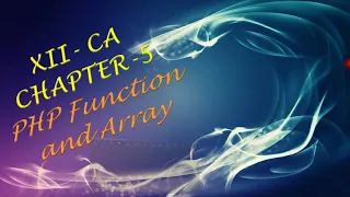 XII-CA Chapter-5 PHP Function and Array