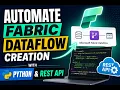 Automate Fabric Dataflow Creation with Python REST API