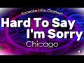 Download Lagu Chicago - Hard to say i'm sorry (KARAOKE VERSION)