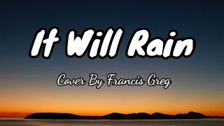 Download It Will Rain (Cover by Francis Greg) MP3