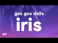 Download Lagu The Goo Goo Dolls – Iris (Lyrics)