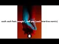 Lagu Cash Cash feat. MAGIC! - Call You (Zack Martino Remix)