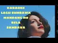 Download Lagu KARAOKE LAGU SUMBAWA#10 MANDANG NO RELA SAMBAVA VERSI KEYBOARD