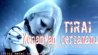 Download TIRAI - Kenangan bersamamu (gothic metal Official video lirik MP3