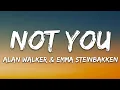 Download Lagu Alan Walker \u0026 Emma Steinbakken - Not You (Lyrics)