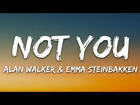 Download MP3 Alan Walker & Emma Steinbakken - Not You (Lyrics)