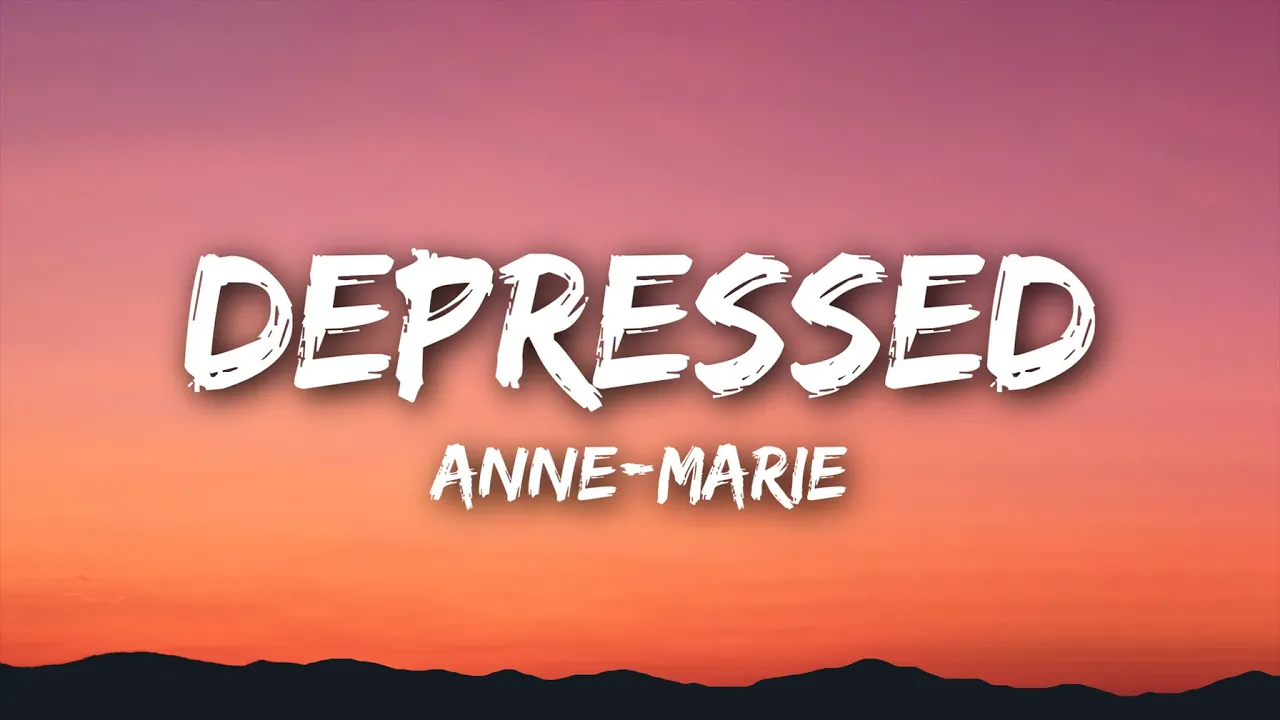 Anne-Marie - DEPRESSED (Lyrics)