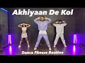 Download Lagu Akhiyaan De Kol | Do Patti | Dance Fitness Routine #akshayjainchoreography #ajdancefit