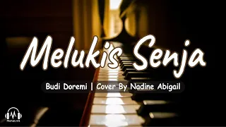 melukis senja budi doremi lirik cover by nadine abigail