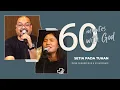 Download Lagu 60 MINUTES WITH GOD - SETIA PADA TUHAN feat DAVE GERARD QUE