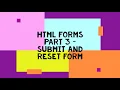 HTML Forms Part 3 Submit and Reset