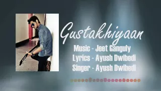 gustakhiyaan ft ayush