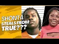 SHONTA STOLE MONEY FROM TRUE TRUE HAS A SMALL