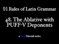 Rule 48 The Ablative with PUFF-V Deponents