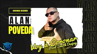 Alan Poveda Voy A Coronar