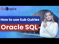 Oracle SQL How to use Sub Queries GoLogica