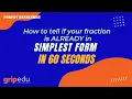 How to Tell if a Fraction is ALREADY in simplest form - IN 60 SECONDS