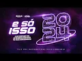 È Só isso - FELIZ 2024 - PISEIRO - DJ Felipe Alves