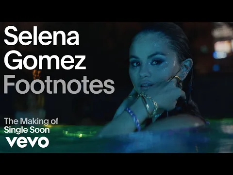 Download MP3 Selena Gomez - The Making of 'Single Soon' (Vevo Footnotes)