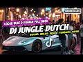 Download Lagu BASS BIKIN JANTUNG COPOT‼️DJ JUNGLE DUTCH 2025 TERBARU FULL BASS BETON