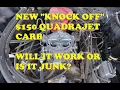 Will a new 150 knock off Rochester Quadrajet Carburetor work Let s install one and check it out