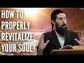 How to Properly Revitalize Your Soul