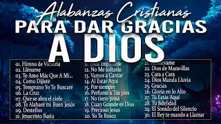 MUSICA CRISTIANA PARA SENTIR LA PRESENCIA DE DIOS 🔥 HERMOSAS ALABANZAS CRISTIANAS DE ADORACION 2023