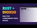 Reactive Components With Hooks In Rust Dioxus
