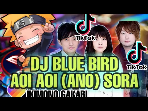 Download MP3 DJ AOI AOI ANO SORA | BLUE BIRD IKIMONO GAKARI REMIX 2020 | ANJAAAY!!!