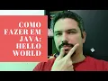 Como Fazer em Java Hello World Rapido e Facil