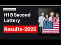 H1b second lottery 2025 all you need to know