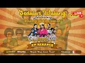 Download Lagu 🔴 LIVE STREAMING SEDULUR WULUNG BERDENDANG BERSAMA ORKES DJADOELNYA MAGELANG \