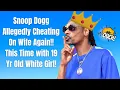 Snoop Dogg Cheating On Wife Again This Time With 19yr Old Instagram Model