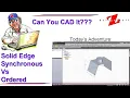 Solid Edge Synchronous Technology vs Ordered Modeling