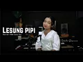 Download Lagu LESUNG PIPI - RAIM LAODE (COVER FIDELLA JASMINE )