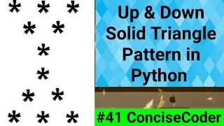 Solid Down Up Triangle in Python -ConciseCoder Beginners